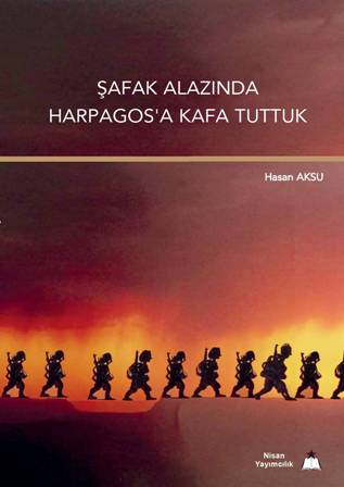 ŞAFAK ALAZINDA HARPAGOSA KAFA TUTTUK