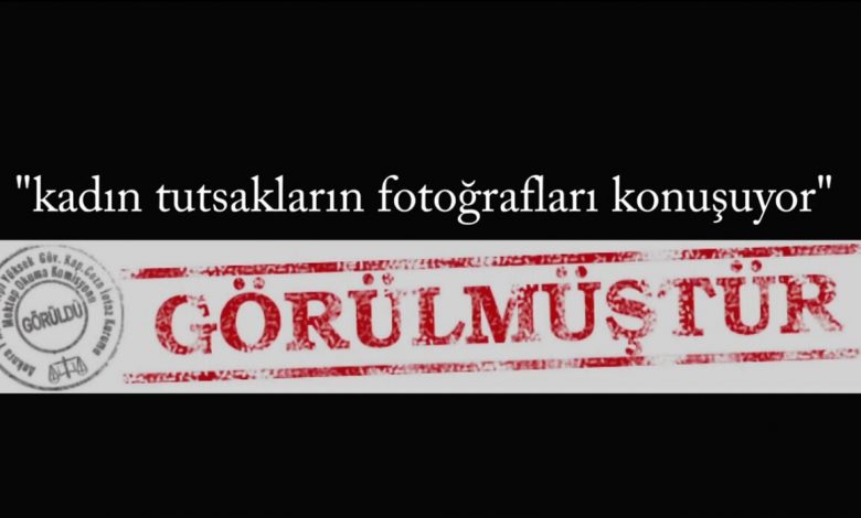 görülmüştür kadın tutsakların fotoğrafları konuşuyor